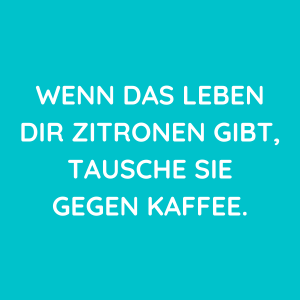 48 Lustige Sprüche über Kaffee SpruchZentrale